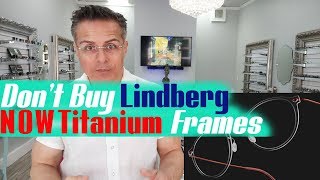 Dont Buy Lindberg N O W Titanium Frames [upl. by Ylrae]