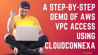 A StepbyStep Demo of AWS VPC Access Using CloudConnexa [upl. by Ytissahc353]