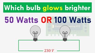 Which bulb glows brighter in series  50 Watt or 100 Watts [upl. by Hcirdeirf775]