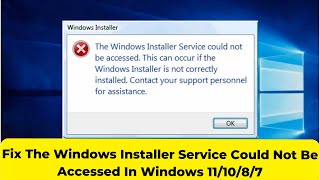 Fix The Windows Installer Service Could Not Be Accessed In Windows 111087 [upl. by Lennod]