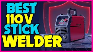 ✅ Best 110v Stick Welder 2023  Top 5 Best Stick Welders Reviews  Best AcDc Stick Welder Buy 2023 [upl. by Coraline]