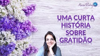 UMA CURTA HISTÓRIA SOBRE GRATIDÃO [upl. by Snook632]