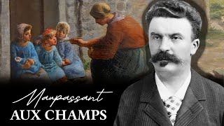 Maupassant Aux Champs [upl. by Acherman]