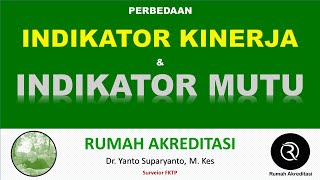 Perbedaan Indikator Kinerja dan Indikator Mutu beserta contohnya [upl. by Dosi425]