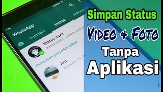 Cara Simpan Status Video amp Foto WhatsApp Tanpa Aplikasi Tambahan [upl. by Karly]