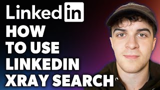 How to Use LinkedIn Xray Search Full 2024 Guide [upl. by Orravan]