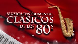 Clásicos de los 80  Música Instrumental [upl. by Anaderol]