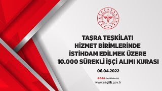 TAŞRA TEŞKİLATI HİZMET BİRİMLERİNDE İSTİHDAM EDİLMEK ÜZERE 10000 SÜREKLİ İŞÇİ ALIMI KURASI 060422 [upl. by Sirehc]