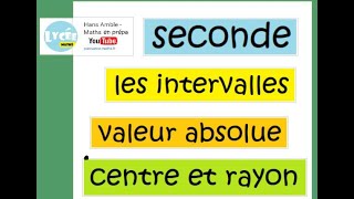 Seconde La valeur absolue  intervalle centre et rayon  Exemple [upl. by Terriss375]