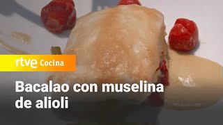 Bacalao con muselina de alioli  Ahora o nunca  RTVE Cocina [upl. by Nbi]