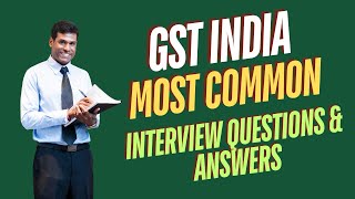 GST India Interview Questions and Answers for 2024 [upl. by Elleimac832]