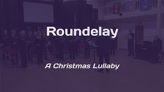 A Christmas Lullaby  Roundelay [upl. by Aleahcim293]