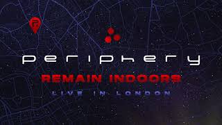 Periphery  Remain Indoors Live In London Official Audio [upl. by Llehcram948]