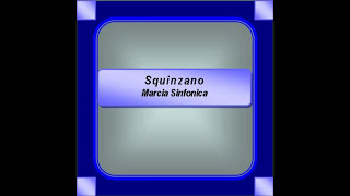 quotSquinzanoquot Marcia Sinfonica  M Lufrano [upl. by Ardna]