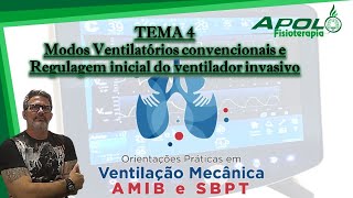 Tema 4  Modos convencionais e regulagem inicial do ventilador  orientações práticas de VM [upl. by Gan]