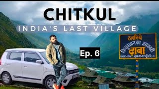 Ep  6  Last Village of India in Himachal Pradesh Sangla Valley  Chitkul and Rakcham [upl. by Sremmus353]