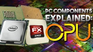 Computer Components Explained Processors [upl. by Kentigerma322]