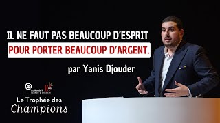 YANIS DJOUDER  Il ne faut pas beaucoup d’esprit pour porter beaucoup d’argent TROPHÉE DES CHAMPIONS [upl. by Cerys]