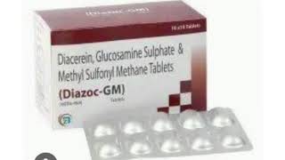 Diazoc GM Tablets Diacerein Glucosamine Sulphate amp Methyl Sulfonyl Methane Tablets [upl. by Israeli864]