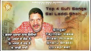 Top 4 Sufi Songs  Sai Laddi Shah Ji  Best Sufi Songs 2024  SurChetna Music Records Presents [upl. by Eimareg]