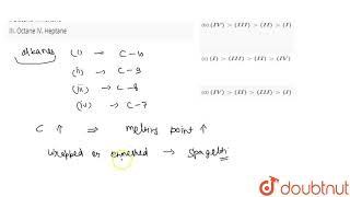 Arrange the following in the decreasing order of their melting points I Decane II [upl. by Gnehs]