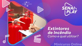 Extintores de Incêndio  Quais os tipos e como utilizálos MinicursoOnline  SENAI Play [upl. by Lugo]