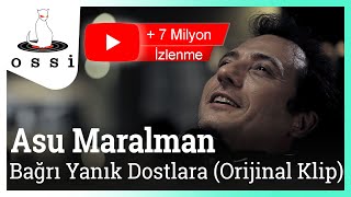 Asu Maralman  Bağrı Yanık Dostlara Sigaramın Dumanı da Dumanı Orijinal Klip [upl. by Leatrice778]