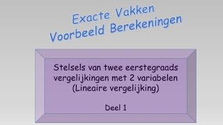 Stelsels van twee Eerstegraads vergelijkingen met 2 variabelen  Deel 1 [upl. by Frasier320]