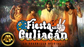 La Cuadrilla  Fiesta en Culiacán Pal Desmadre en Culiacán Video Oficial [upl. by Recnal]