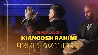 Kianoosh Rahimi Live in Montreal 4K  کانسرت کیانوش رحیمی در شهر مونتریال کانادا با اجرا های زنده [upl. by Ximenes155]