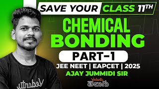 Chemical Bonding Part  1  Chemistry Class 11  JEE NEET EAPCET 2025 [upl. by Dru999]