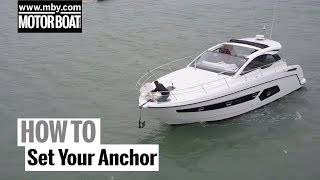 How To Set Your Anchor  Motor Boat amp Yachting [upl. by Elmaleh256]