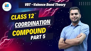 COORDINATION COMPOUNDS  Full Chapter Explanation PART 5  VBT Valence Bond Theory  Class 12th [upl. by Strader]