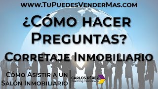 Corretaje Inmobiliario ¿Sabes Hacer Preguntas Técnicas de Venta Inmobiliaria [upl. by Ecinnej]