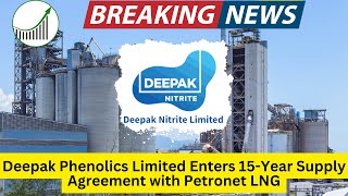 Deepak Phenolics Limited Enters 15 Year Supply Agreement with Petronet LNG deepaknitrite [upl. by Llenyr]