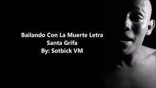 santa grifa hoy bailo con la muerte letra [upl. by Llenrac]