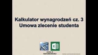 3 Kalkulator wynagrodzeń cz 3 Umowa zlecenie studenta Excel w Rachunkowości [upl. by Alegnad]