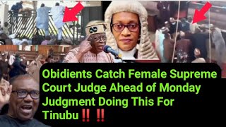 Obidients Catch Female Supreme Court Judge Ahead of Monday Judgment Tinubu Shock [upl. by Nohtanoj301]