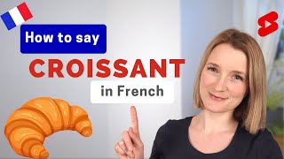 French pronunciation of CROISSANT 🥐🇫🇷 shorts [upl. by Libenson29]