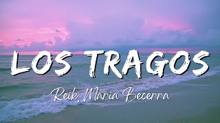 Reik Maria Becerra  Los Tragos LyricsLetra [upl. by Atsahs817]