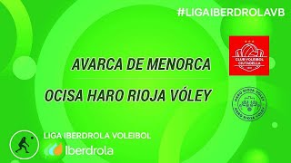 AVARCA DE MENORCA Vs OCISA HARO RIOJA VÓLEY [upl. by Ynnus]