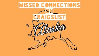 Anchorage AK  Craigslist Missed Connections  The Series [upl. by Germaun621]