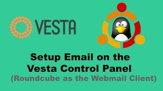 How to Setup email on the Vesta control panel including a web mail client [upl. by Eisus]