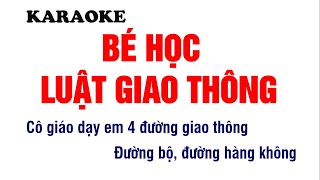 Karaoke Bé Học Luật Giao Thông [upl. by Lennad]