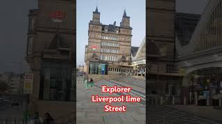 Explorer Liverpool lime Street UK liyafromuk travel shorts [upl. by Ahseikram]