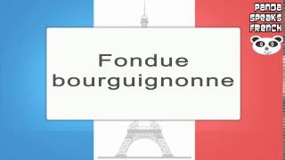 Fondue Bourguignonne  How To Pronounce  French Native Speaker [upl. by Goddord]