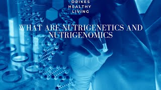 What are Nutrigenetics and Nutrigenomics [upl. by Casteel]