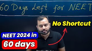 Last 60 Days POWERFUL Strategy for NEET 2024  by Alakh Sir 🔥 [upl. by Hardin326]