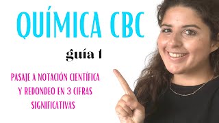 Química CBC  guía 1  pasaje a notación científica y redondeo en tres cifras significativas [upl. by Amilb]