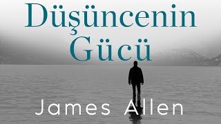 Düşüncenin Gücü James Allen Sesli Kitap [upl. by Ahseyi]